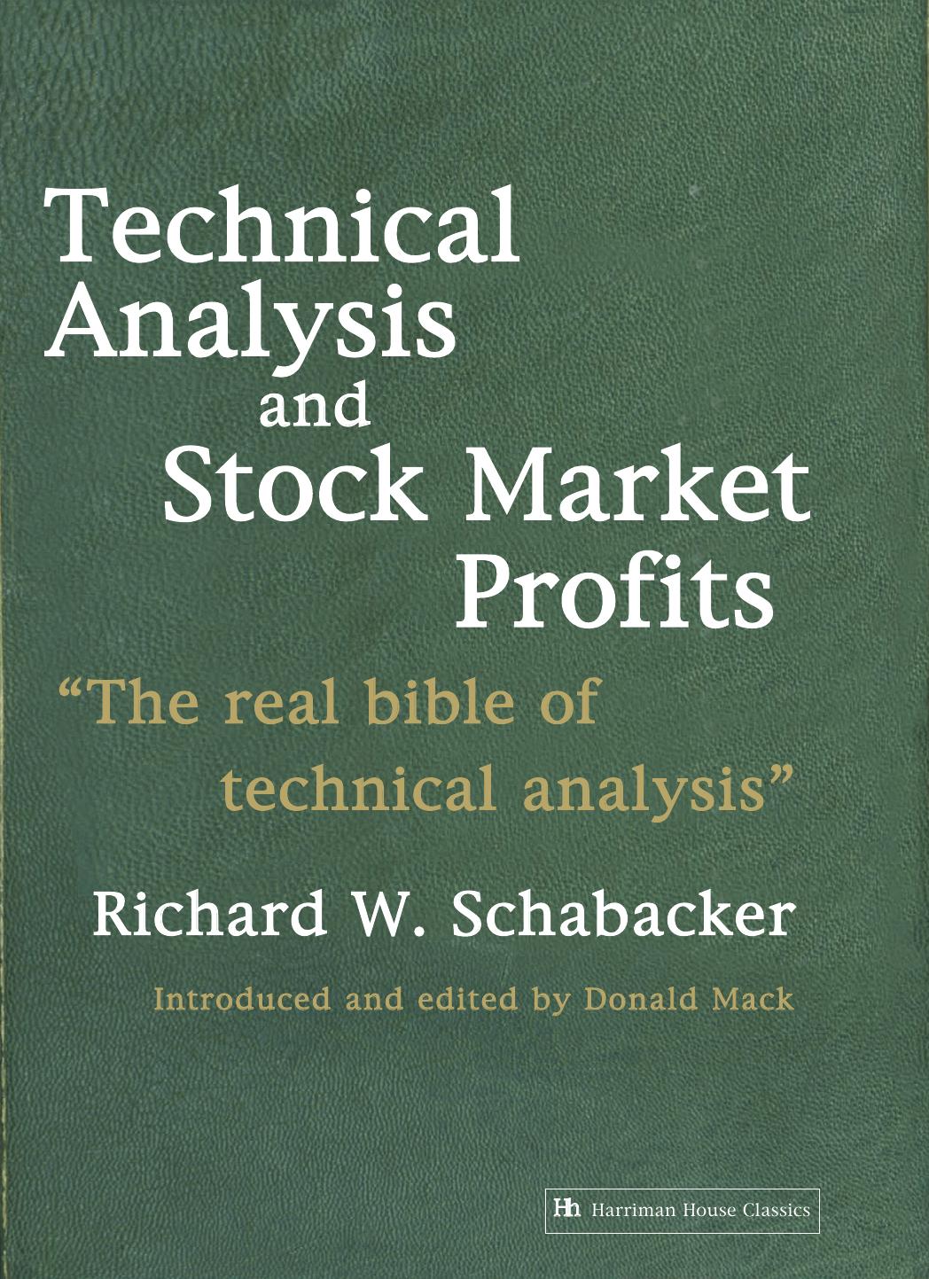 Technical Analysis and Stock Market Profits : a Course in Forecasting by Schabacker R. W.; Mack Donald