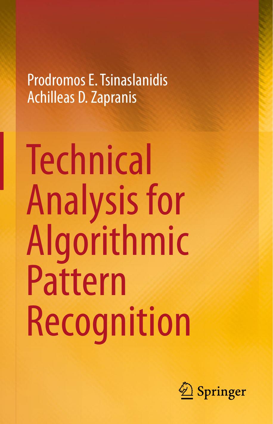 Technical Analysis for Algorithmic Pattern Recognition by Prodromos E. Tsinaslanidis Achilleas D. Zapranis (auth.)