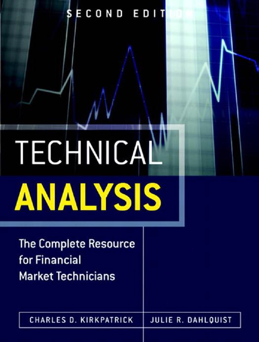 Technical Analysis: The Complete Resource for Financial Market Technicians by Charles D. Kirkpatrick II