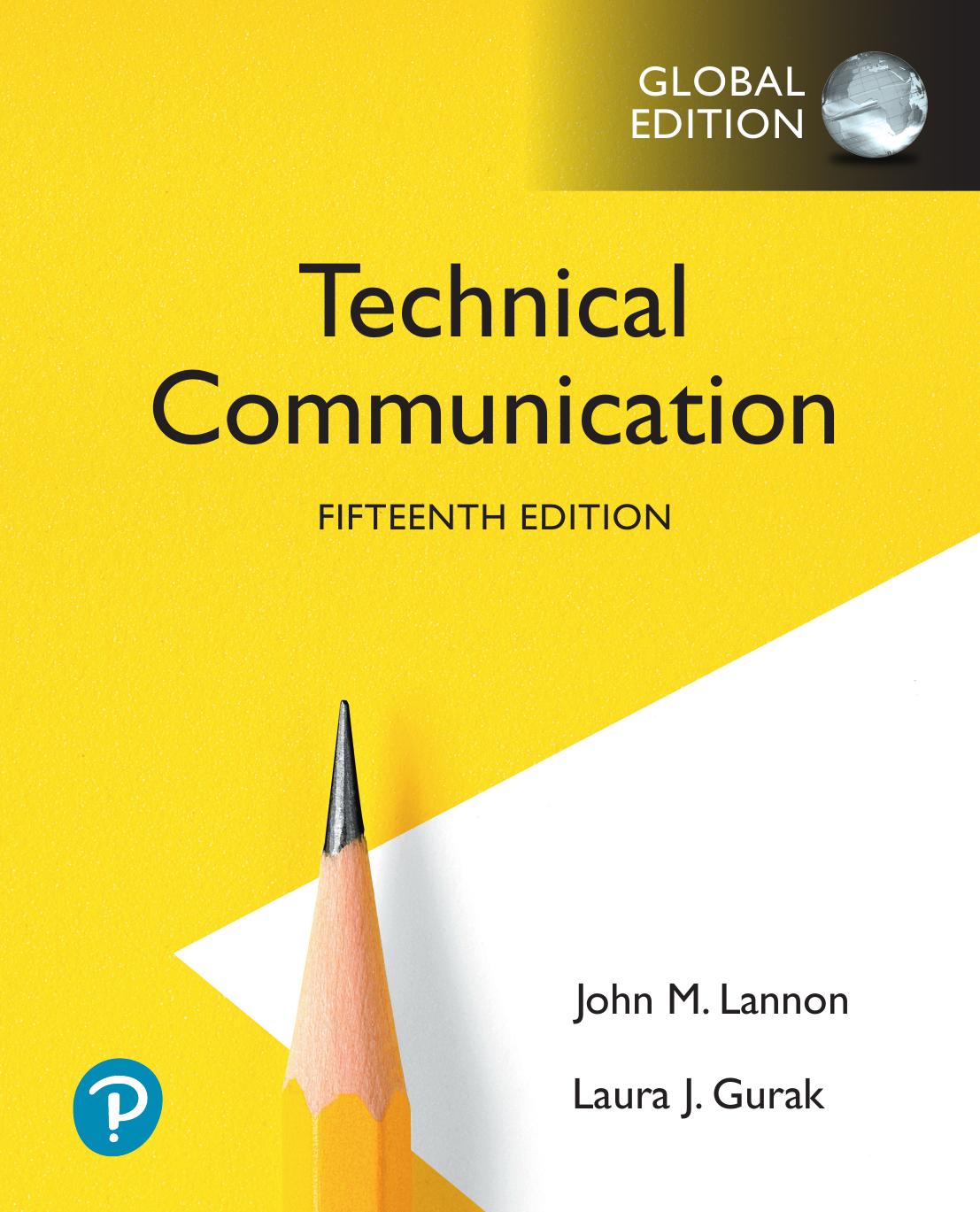 Technical Communication, Global Edition, 15ed by John M. Lannon and Laura J. Gurak
