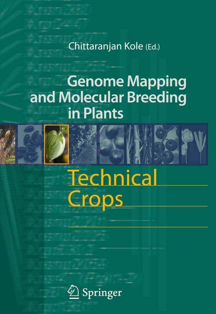 Technical Crops (Genome Mapping and Molecular Breeding in Plants) by Chittaranjan Kole