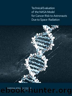 Technical Evaluation of the NASA Model for Cancer Risk to Astronauts Due to Space Radiation by Committee for Evaluation of Space Radiation Cancer Risk Model