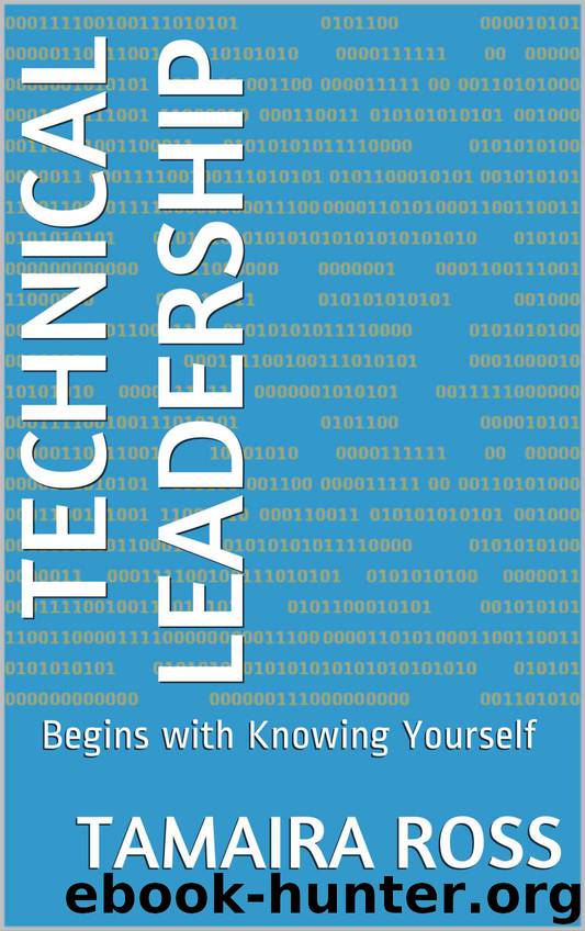 Technical Leadership: Begins with Knowing Yourself by Tamaira Ross