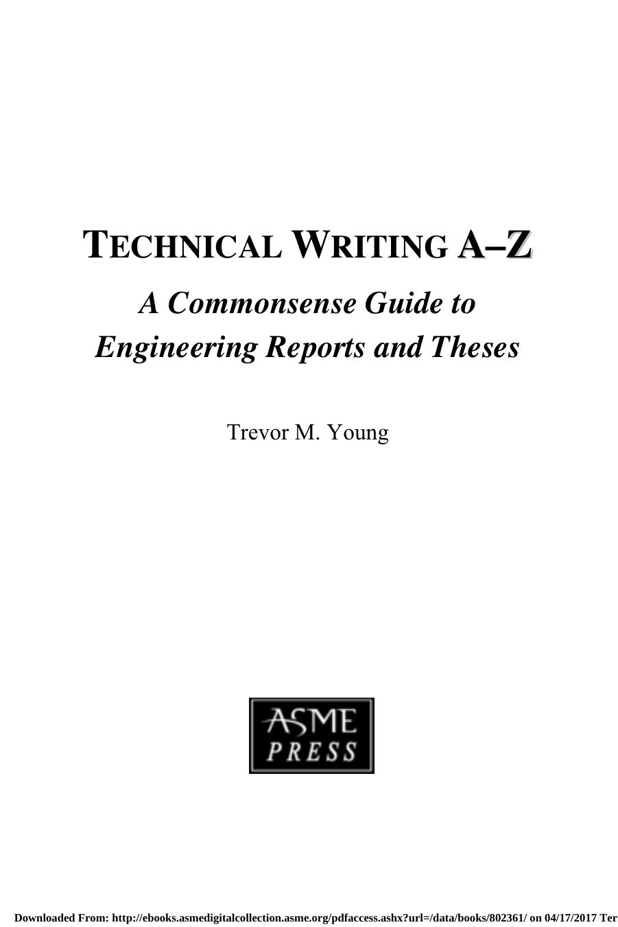 Technical Writing A-Z: A Commonsense Guide to Engineering Reports and Theses by Unknow