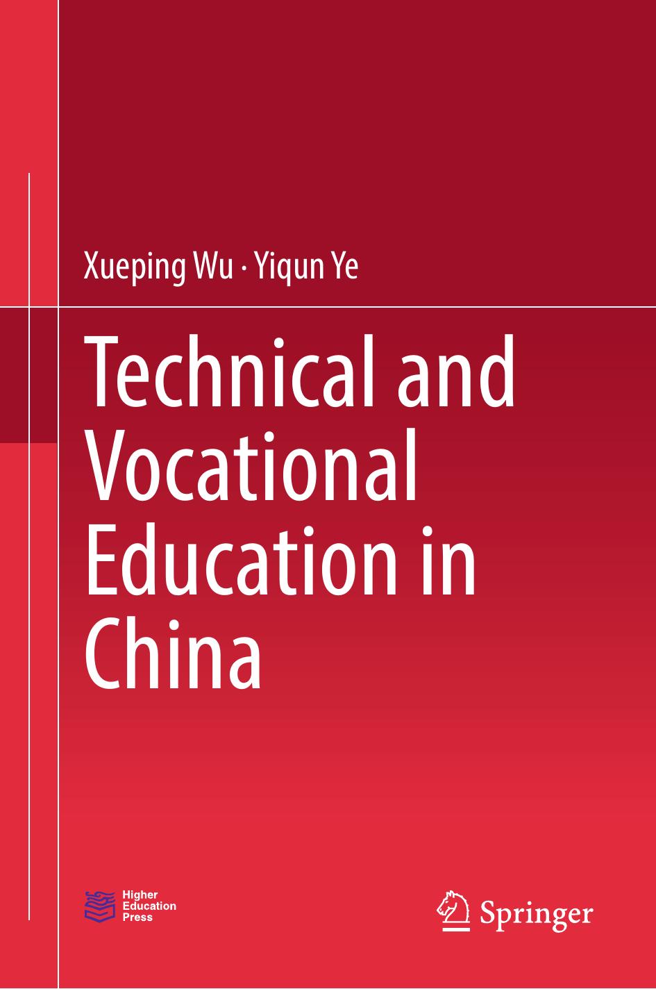 Technical and Vocational Education in China by Xueping Wu Yiqun Ye