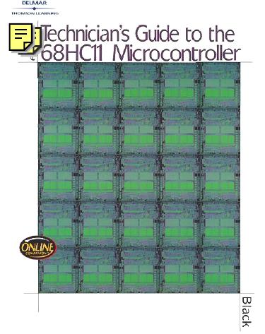 Technicianâs Guide to the 68HC11 Microcontroller by Daniel J. Black