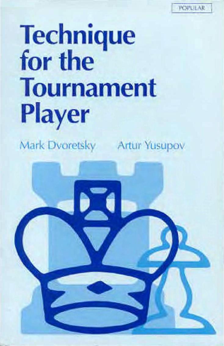 Technique for the Tournament Player (Batsford Chess Library) by Mark Dvoretsky Arthur Yusupov Artur Iusupov Vladimir Vulfson
