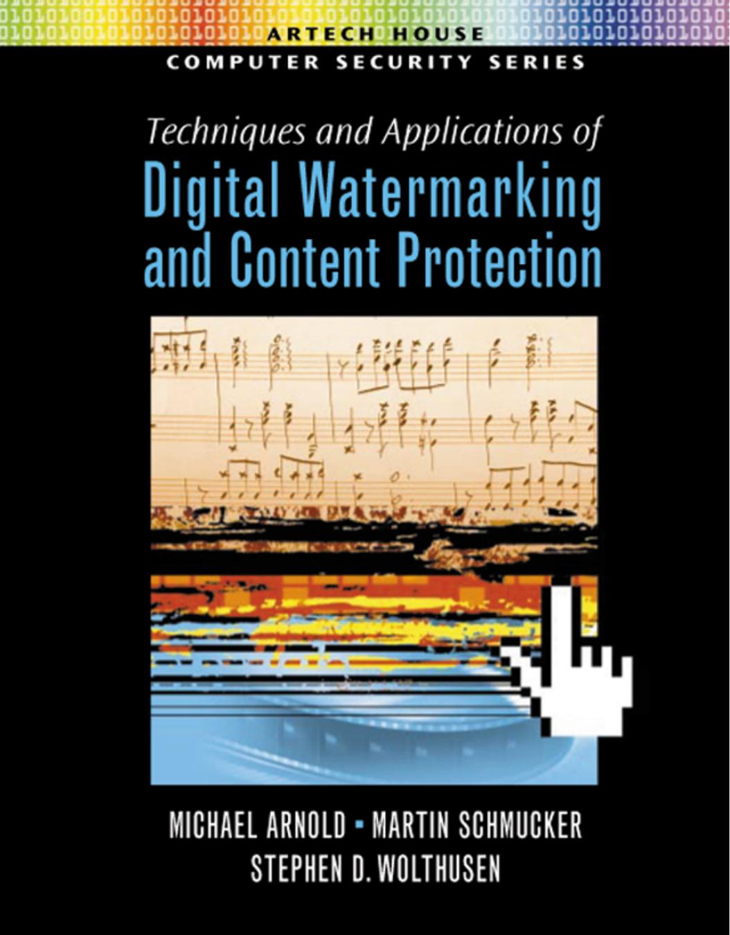 Techniques and Applications of Digital Watermarking and Content Protection by Unknown