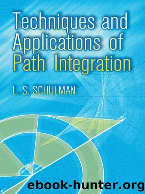 Techniques and Applications of Path Integration by L. Schulman