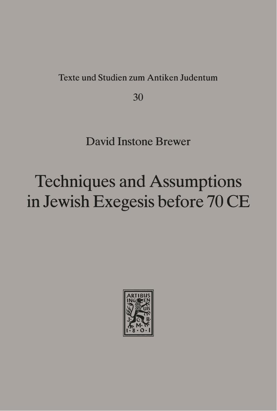 Techniques and Assumptions in Jewish Exegesis before 70 CE by David Instone Brewer