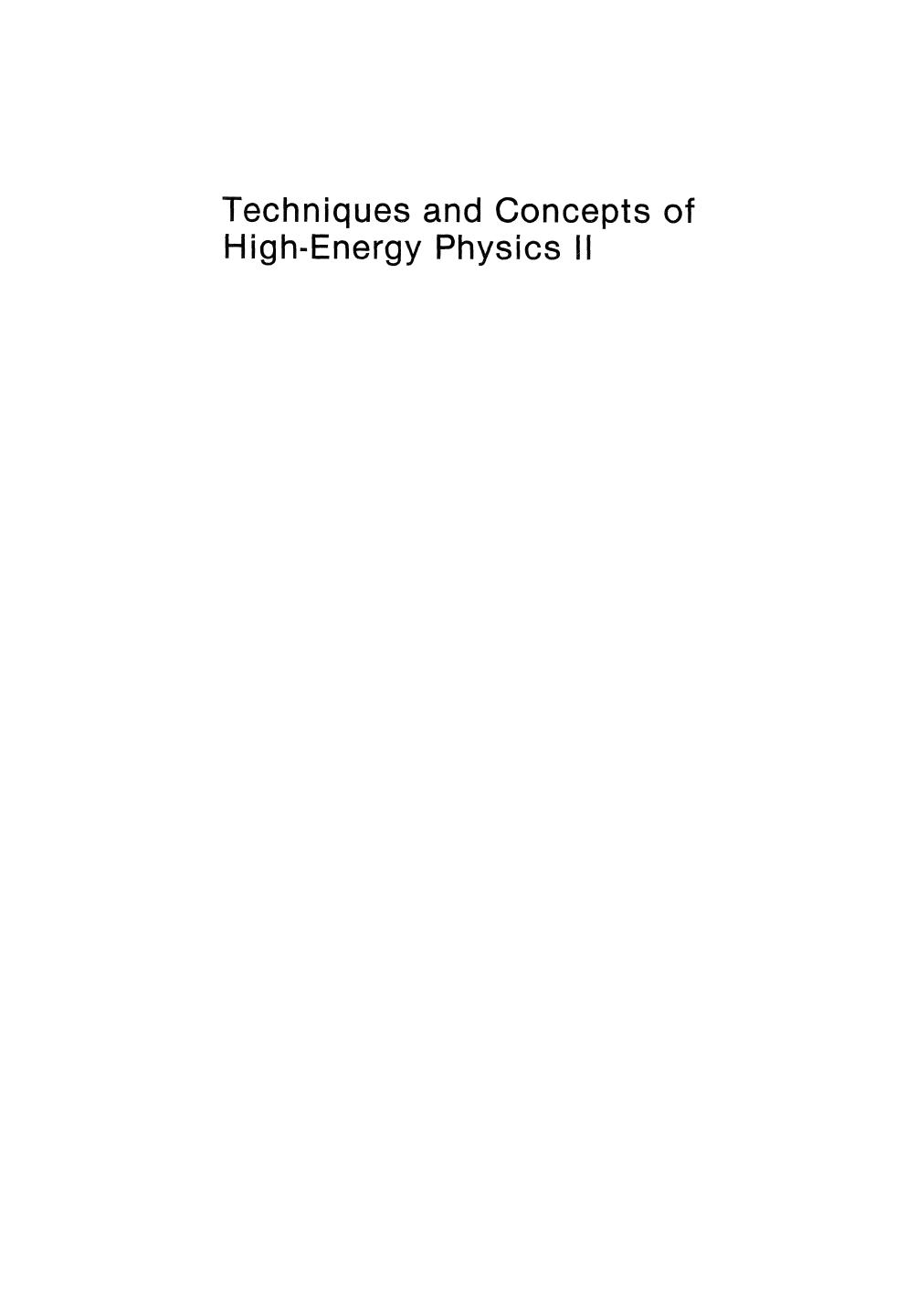 Techniques and Concepts of High-Energy Physics II by C. H. Llewellyn Smith (auth.) Thomas Ferbel (eds.)