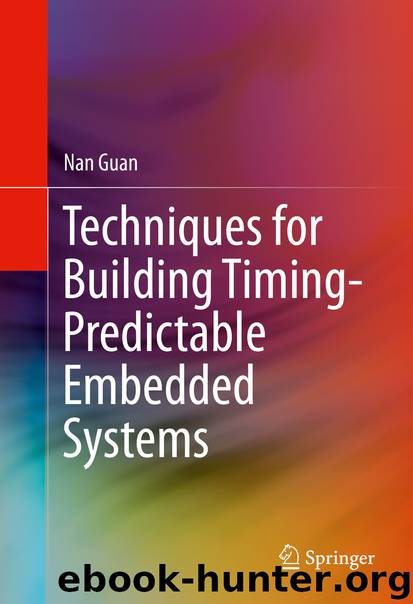 Techniques for Building Timing-Predictable Embedded Systems by Nan Guan