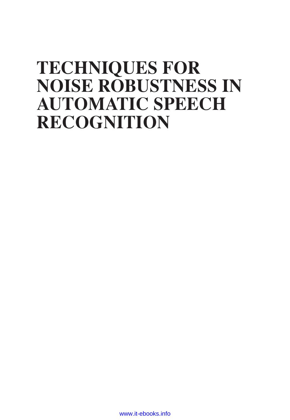 Techniques for Noise Robustness in Automatic Speech Recognition by www.it-ebooks.info
