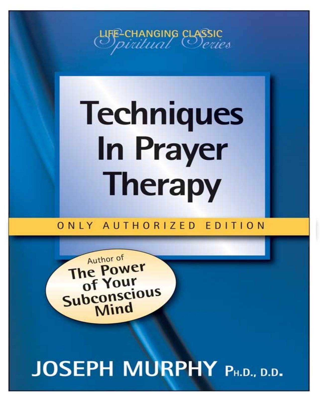 Techniques in Prayer Therapy by Joseph Murphy