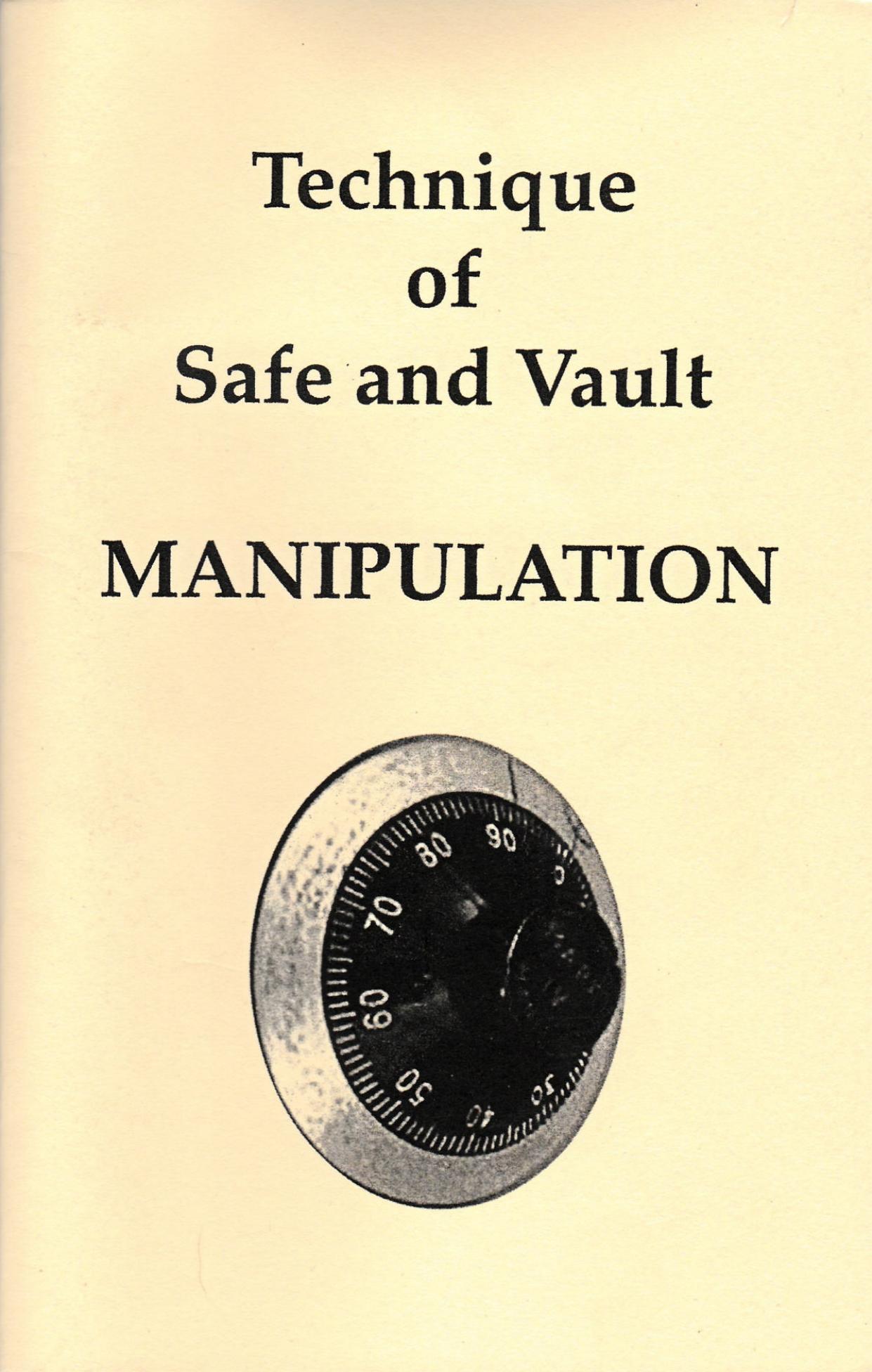 Techniques of Safe and Vault Manipulation by Peter R. Senich Howard Kyle