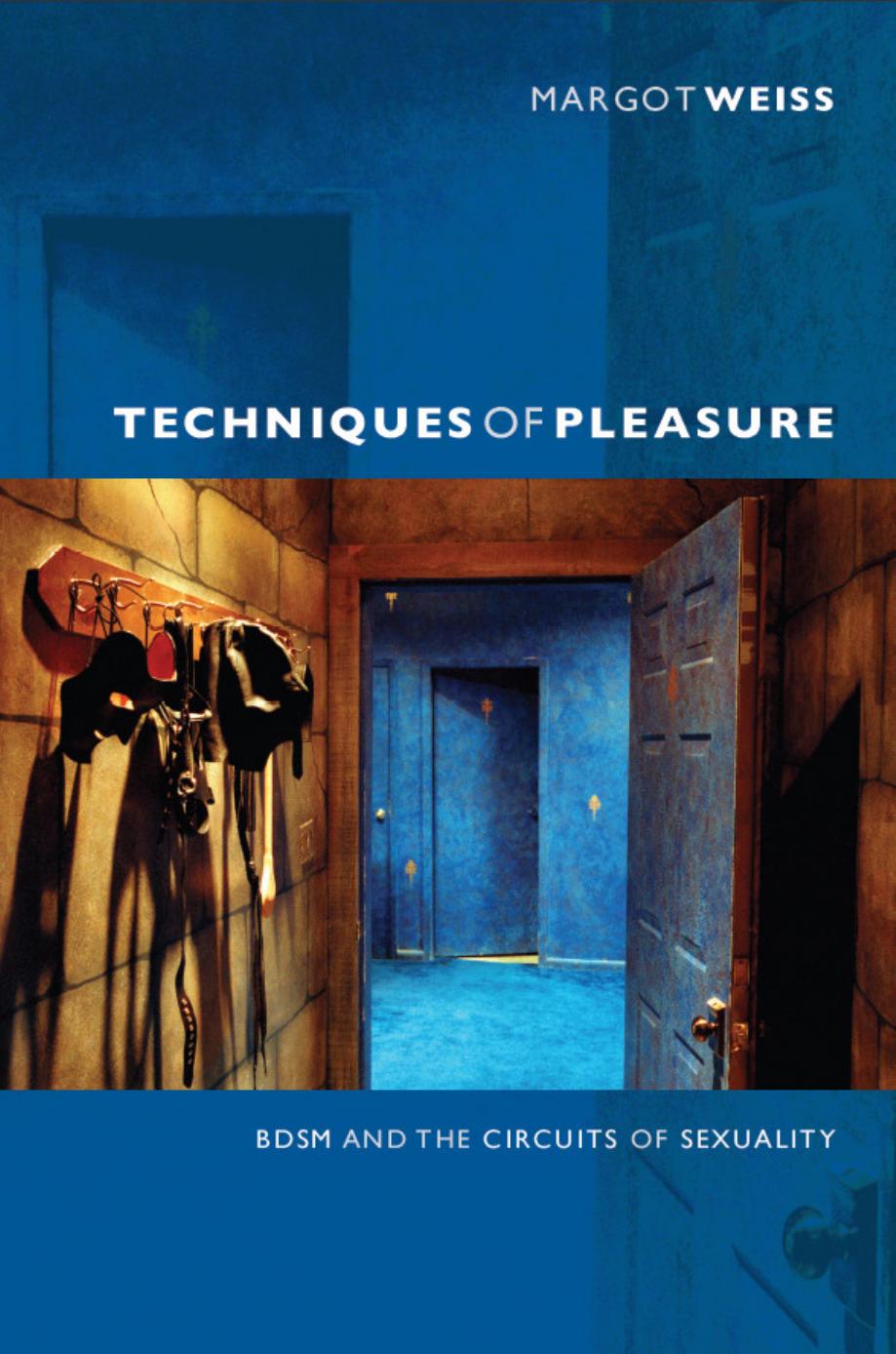 Techniques of pleasure: BDSM and the circuits of sexuality by Margot Weiss