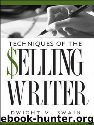 Techniques of the Selling Writer by Dwight V. Swain