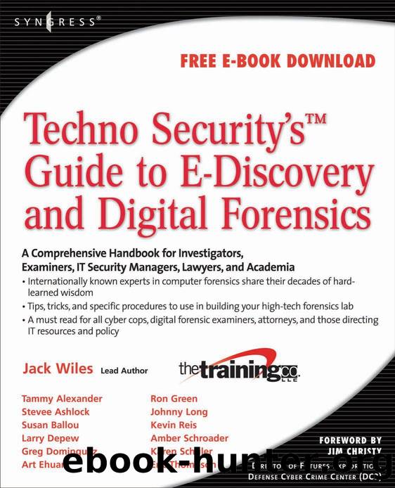Techno Security's Guide to E-Discovery and Digital Forensics: A Comprehensive Handbook for Investigators, Examiners, IT Security Managers, Lawyers, and Academia by Unknown
