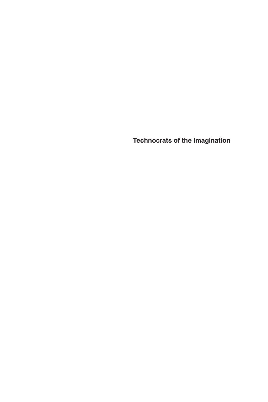 Technocrats of the Imagination: Art, Technology, and the Military-Industrial Avant-Garde by John Beck & Ryan Bishop
