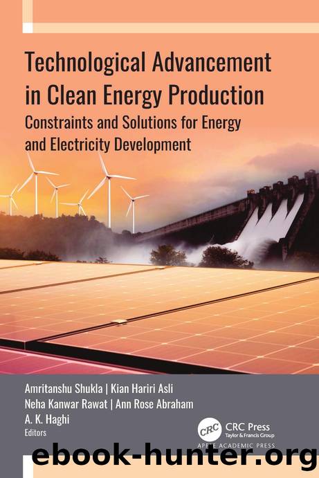 Technological Advancement in Clean Energy Production by Amritanshu Shukla & Kian Hariri Asli & Neha Kanwar Rawat & Ann Rose Abraham & A. K. Haghi