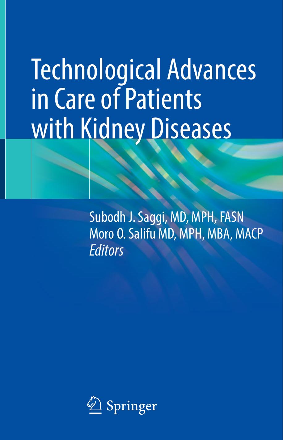 Technological Advances in Care of Patients with Kidney Diseases by Subodh J. Saggi Moro O. Salifu