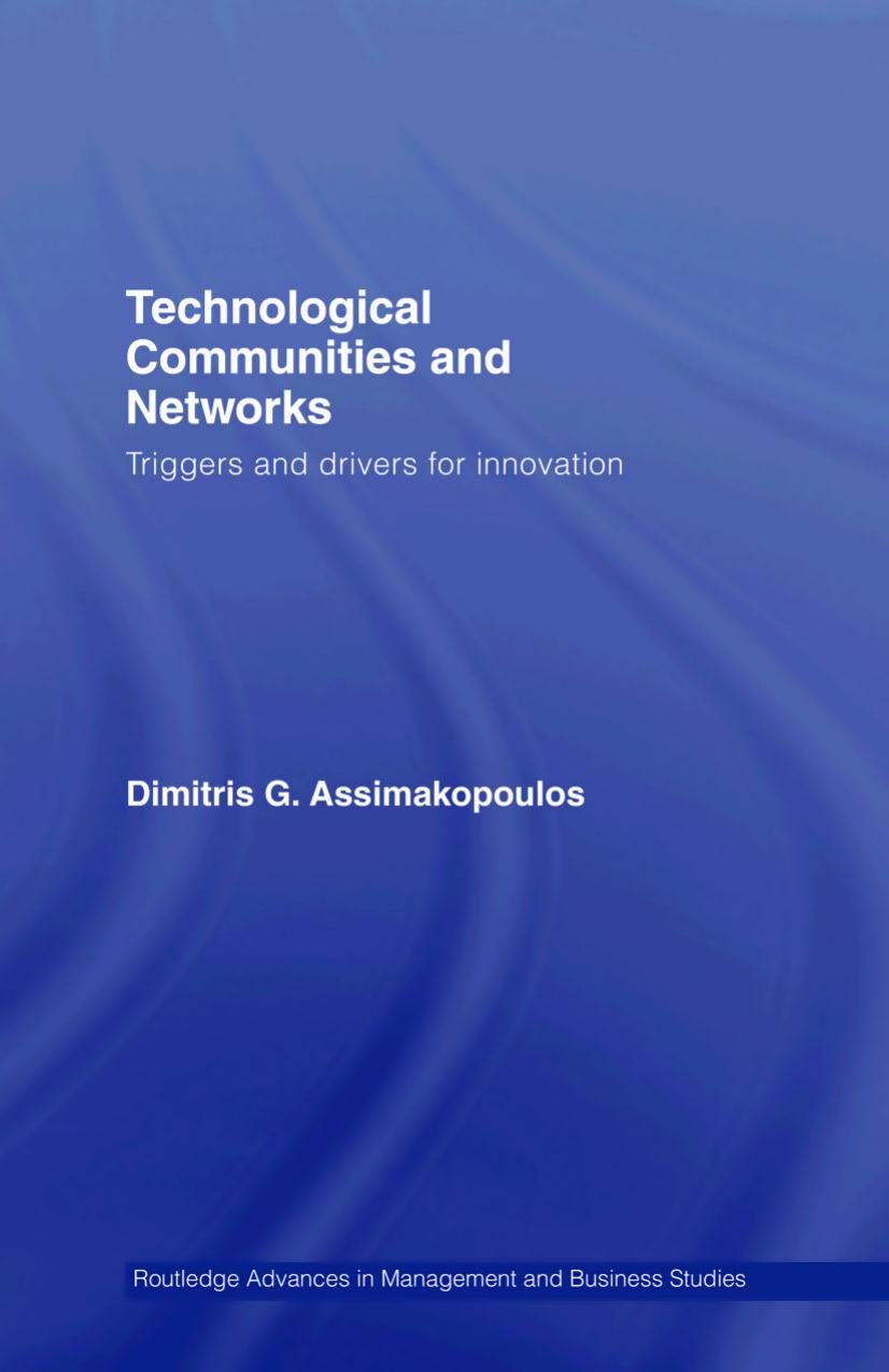 Technological Communities and Networks: Triggers and drivers for innovation (Routledge Studies in Business Organization and Networks) by Assimakopoulos