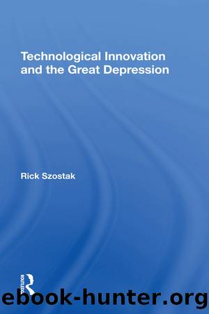 Technological Innovation And The Great Depression by Richard Szostak