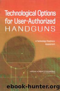 Technological Options for User-Authorized HANDGUNS: A Technology-Readiness Assessment by National Academy of Engineering of the National Academies