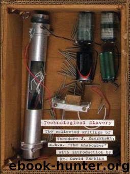 Technological Slavery by Kaczynski Theodore J
