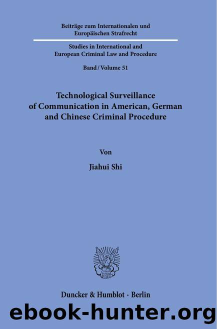 Technological Surveillance of Communication in American, German and Chinese Criminal Procedure (9783428585663) by Unknown
