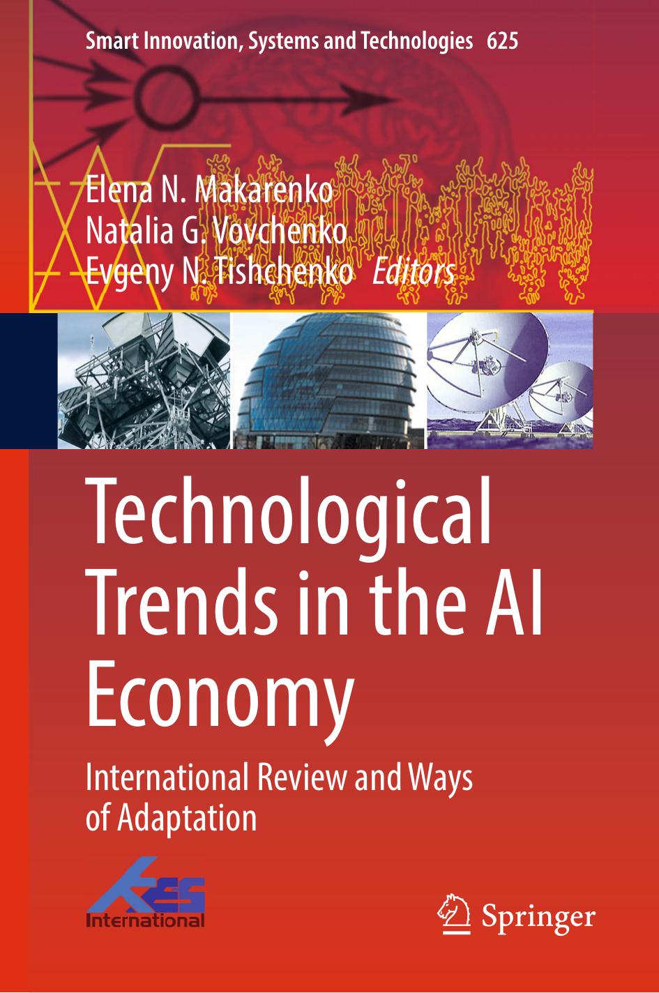 Technological Trends in the AI Economy: International Review and Ways of Adaptation by Elena N. Makarenko Natalia G. Vovchenko Evgeny N. Tishchenko