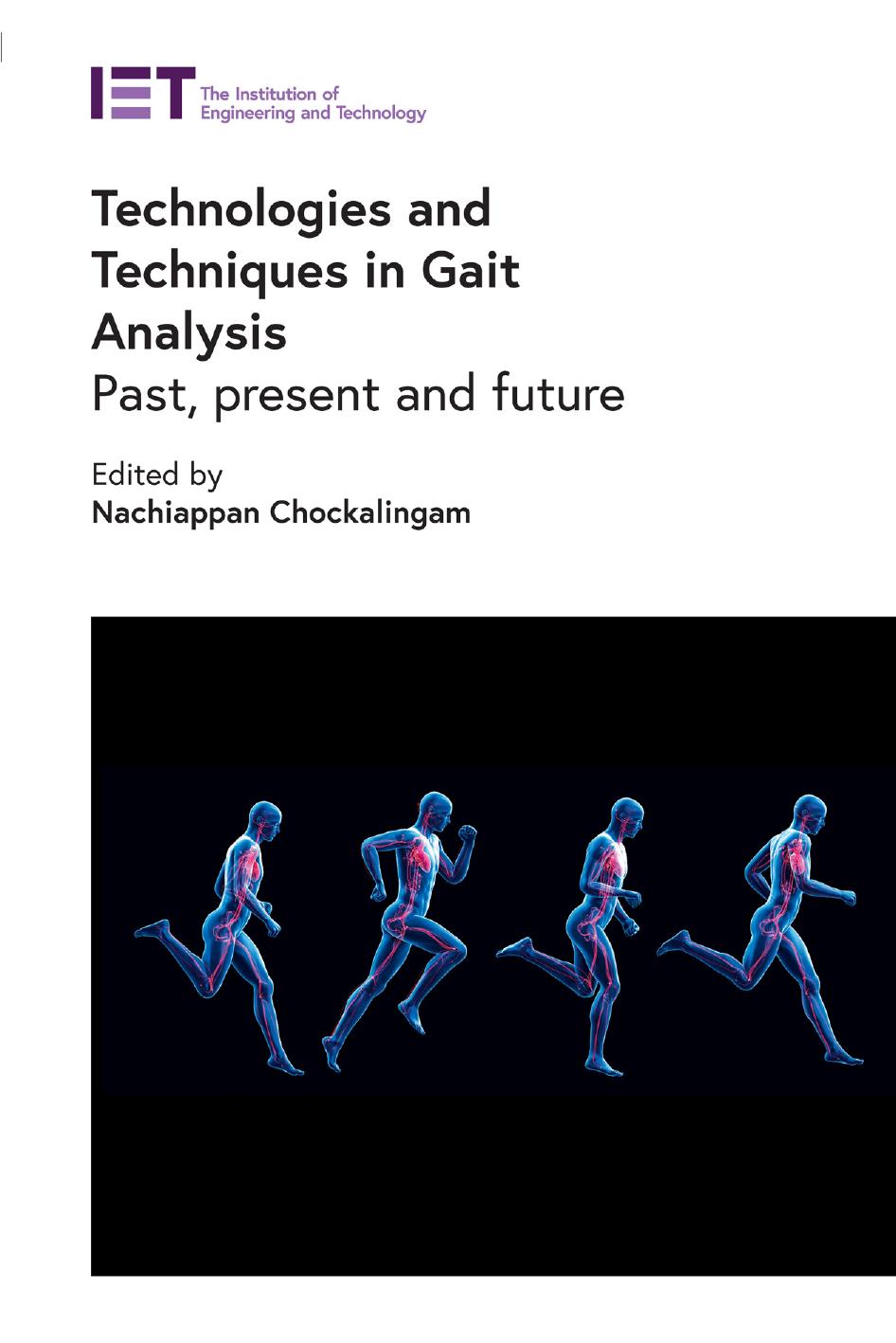 Technologies and Techniques in Gait Analysis: Past, present and future by Nachiappan Chockalingam