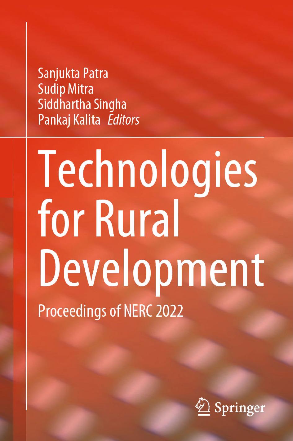 Technologies for Rural Development: Proceedings of NERC 2022 by Sanjukta Patra Sudip Mitra Siddhartha Singha Pankaj Kalita