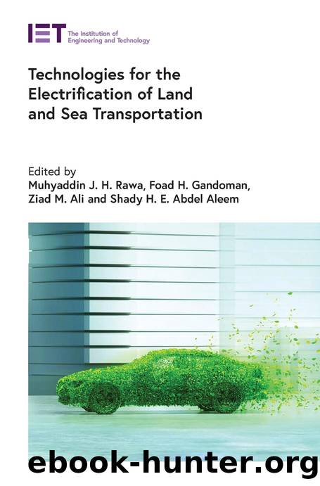 Technologies for the Electrification of Land and Sea Transportation by Muhyaddin J.H. Rawa Foad H. Gandoman Ziad M. Ali and Shady H.E. Abdel Aleem