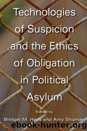 Technologies of Suspicion and the Ethics of Obligation in Political Asylum by Bridget M. Haas;Amy Shuman;