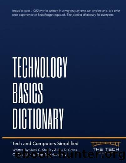 Technology Basics Dictionary: Tech and Computers Simplified by Gross Erik & Stanley Jack & Academy The Tech