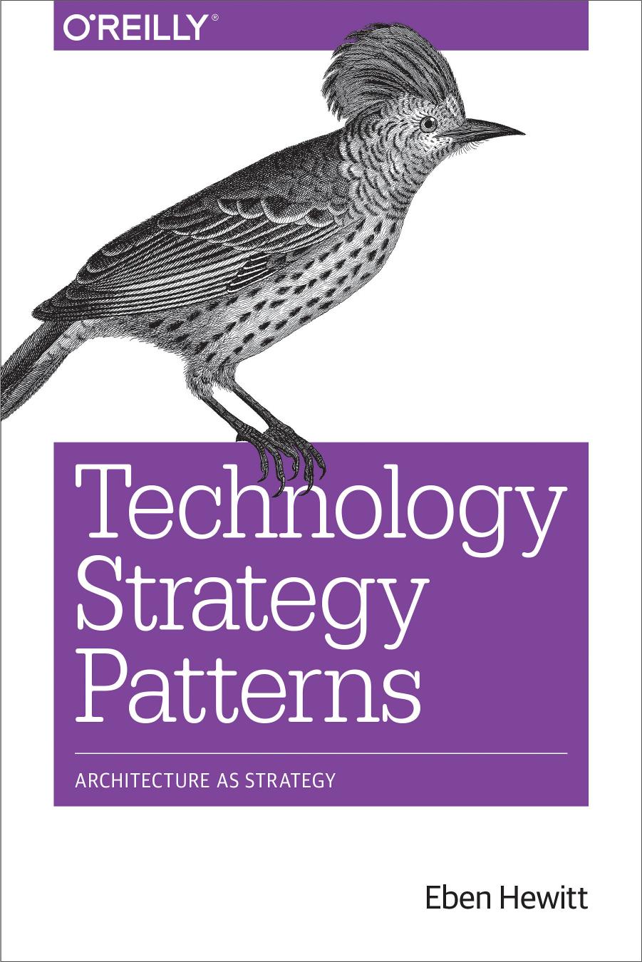 Technology Strategy Patterns: Architecture as Strategy by Unknow