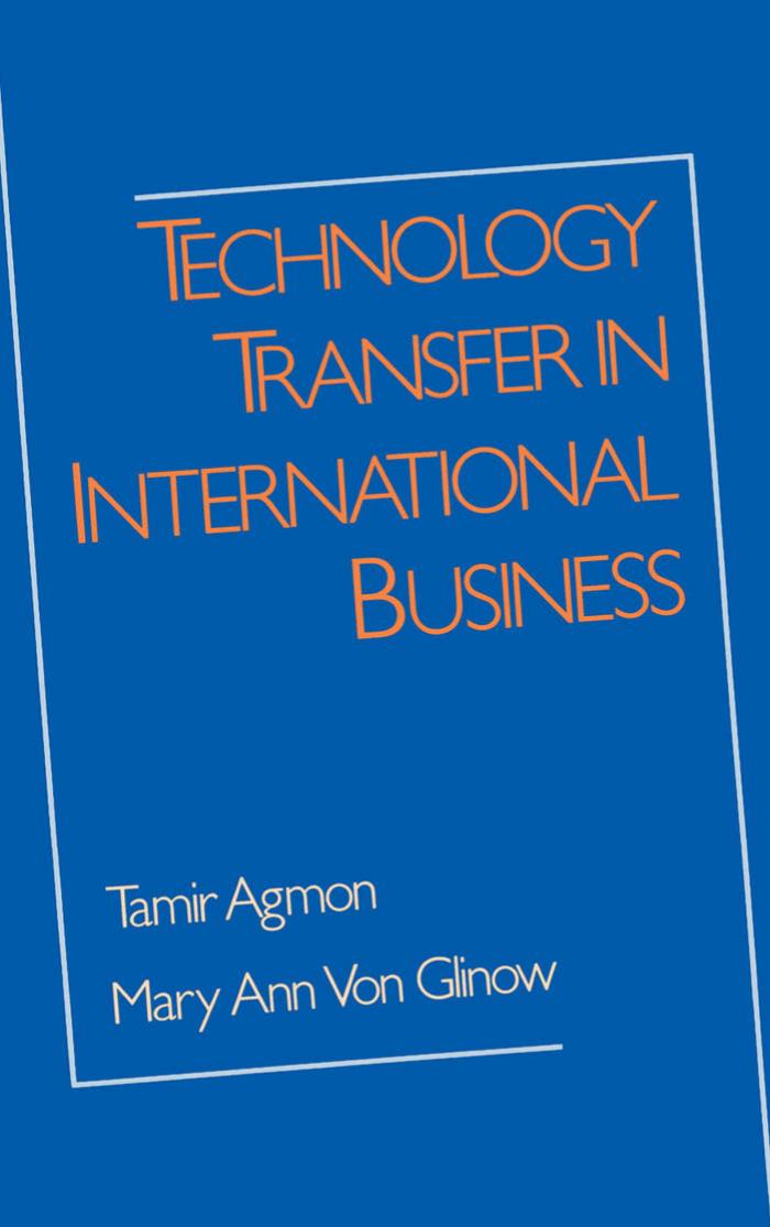Technology Transfer in International Business (International Business Education and Research Programs) by Tamir Agmon Mary Ann Von Glinow