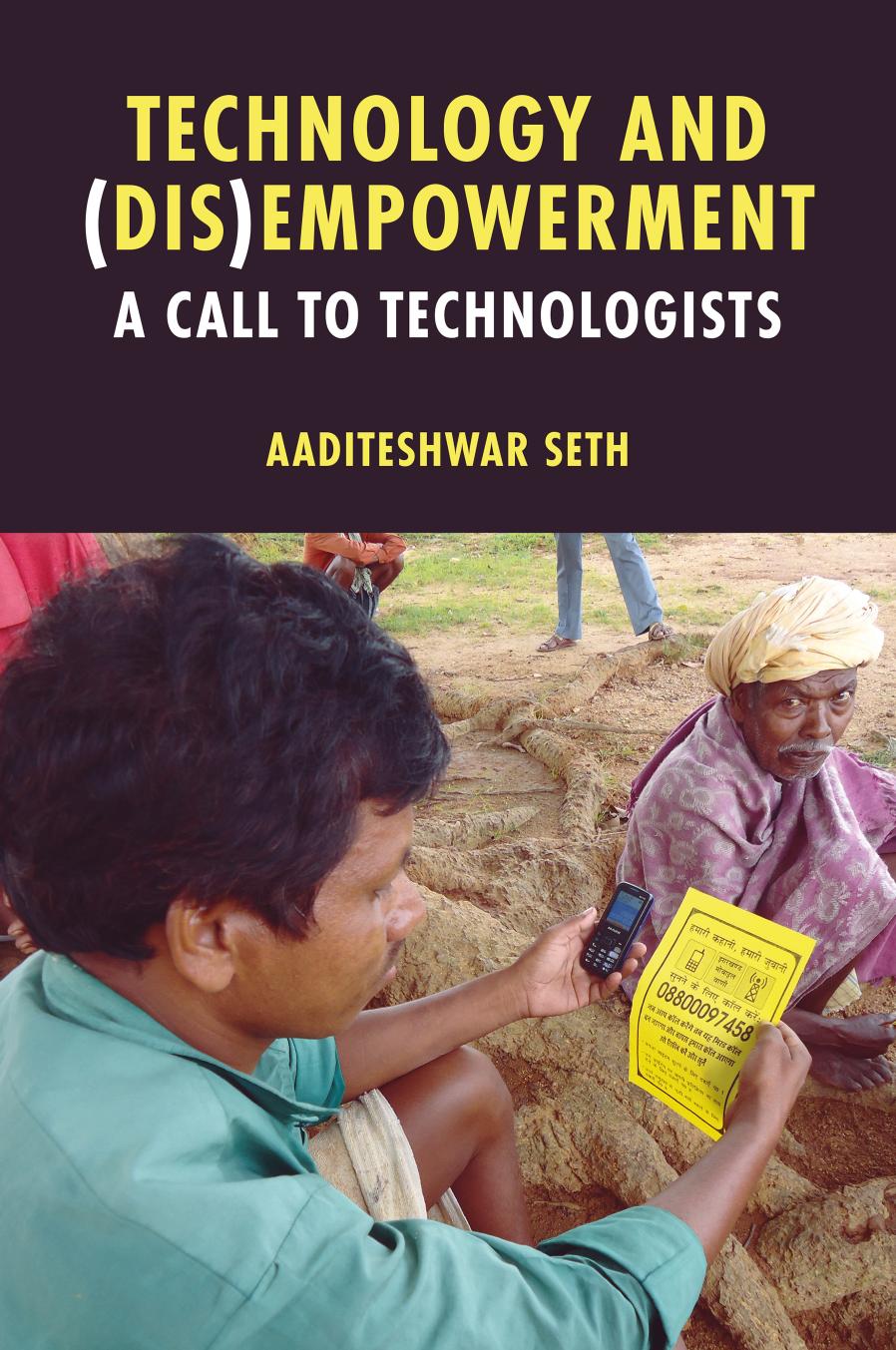 Technology and (Dis)Empowerment: A Call to Technologists by Aaditeshwar Seth