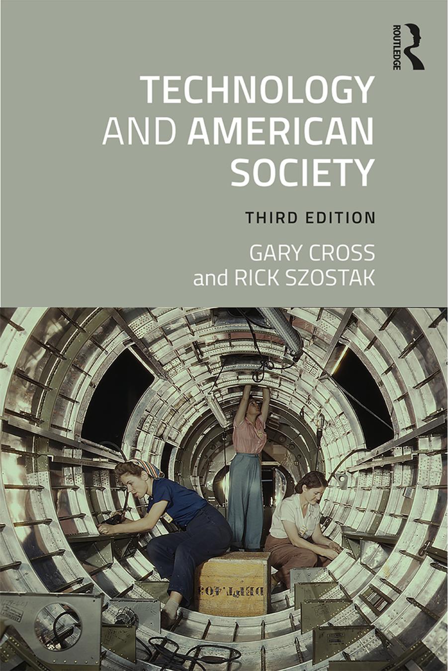 Technology and American Society: A History by Gary S. Cross; Rick Szostak