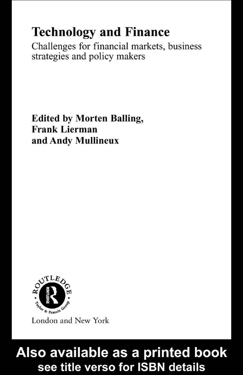 Technology and Finance: Challenges for Financial Markets, Business Strategies and Policy Makers by Morten Balling Frank Lierman Andy Mullineux