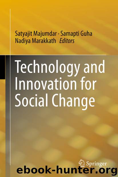 Technology and Innovation for Social Change by Satyajit Majumdar Samapti Guha & Nadiya Marakkath