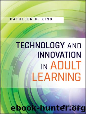 Technology and Innovation in Adult Learning by Kathleen P. King