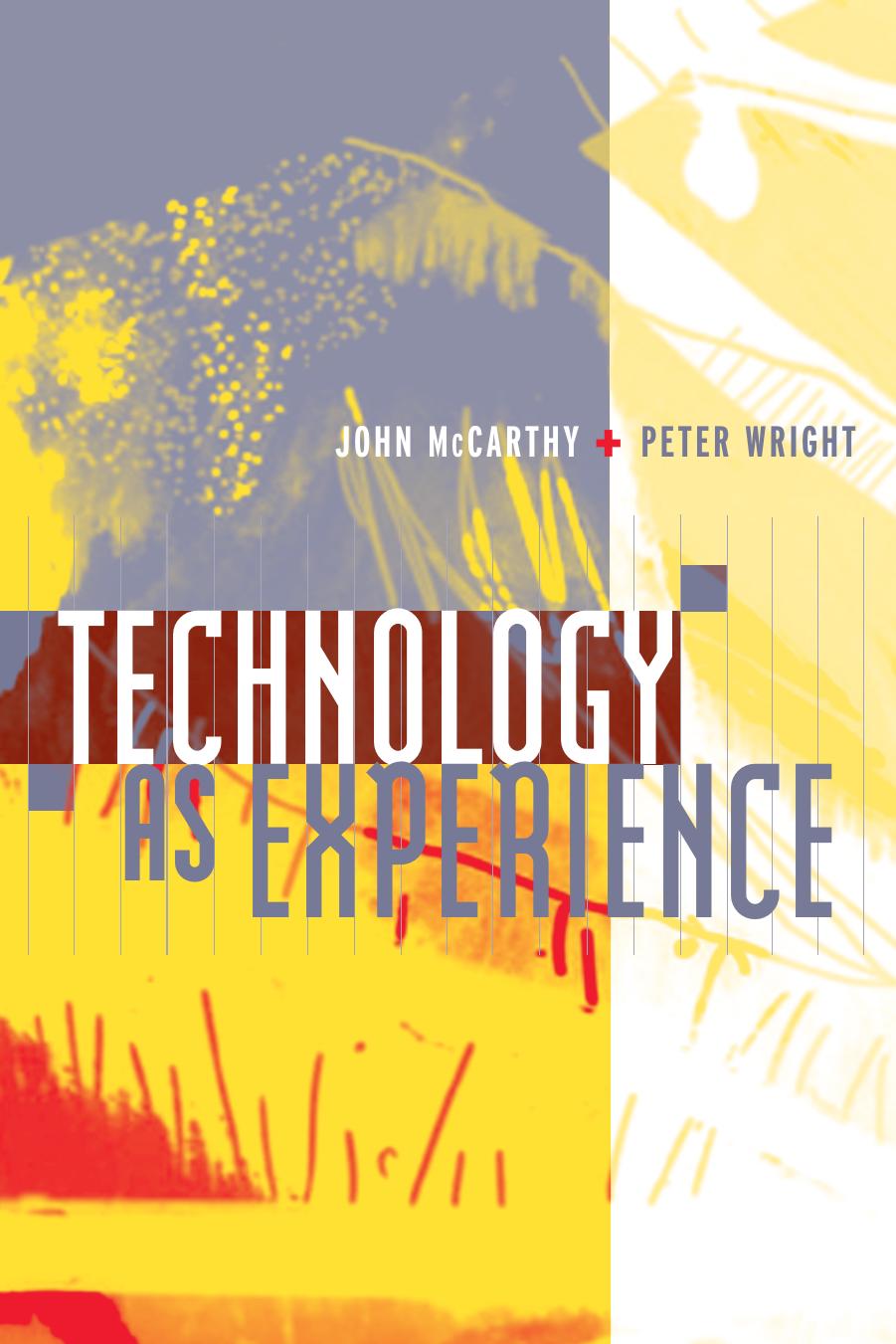 Technology as Experience by John McCarthy Peter Wright