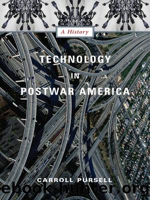 Technology in Postwar America by Carroll Pursell