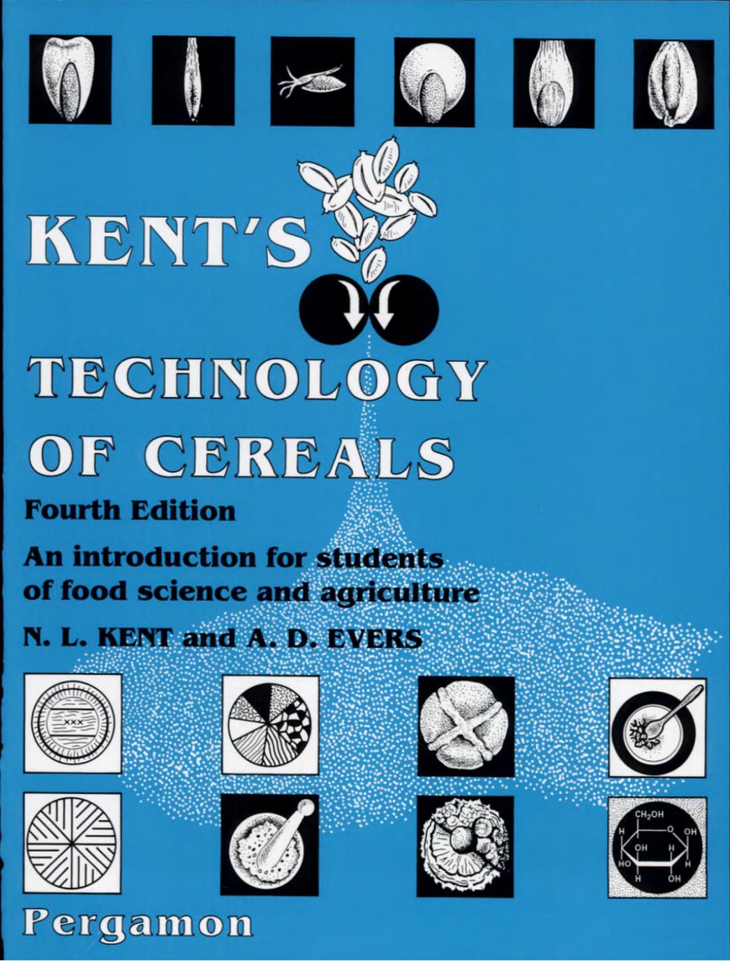 Technology of cereals: an introduction for students of food science and agriculture by Norman Leslie Kent A. D. Evers