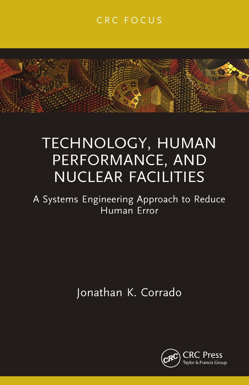 Technology, Human Performance, and Nuclear Facilities: A Systems Engineering Approach to Reduce Human Error by Jonathan K. Corrado