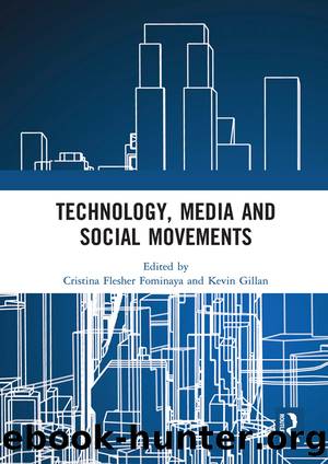Technology, Media and Social Movements by Cristina Flesher Fominaya Kevin Gillan