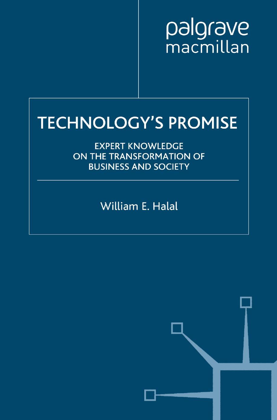 Technologyâs Promise: Expert Knowledge on the Transformation of Business and Society by William E. Halal (auth.)