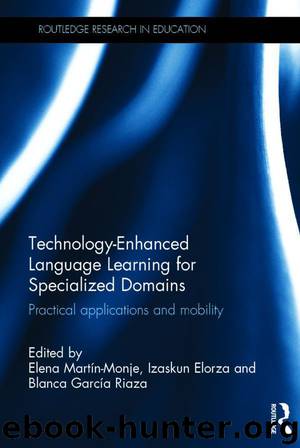 Technology-Enhanced Language Learning for Specialized Domains (Routledge Research in Education) by Elena Martín-Monje